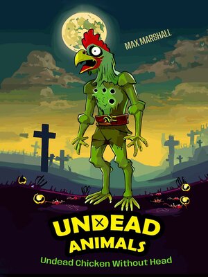cover image of Undead Chicken Without Head. Undead Animals